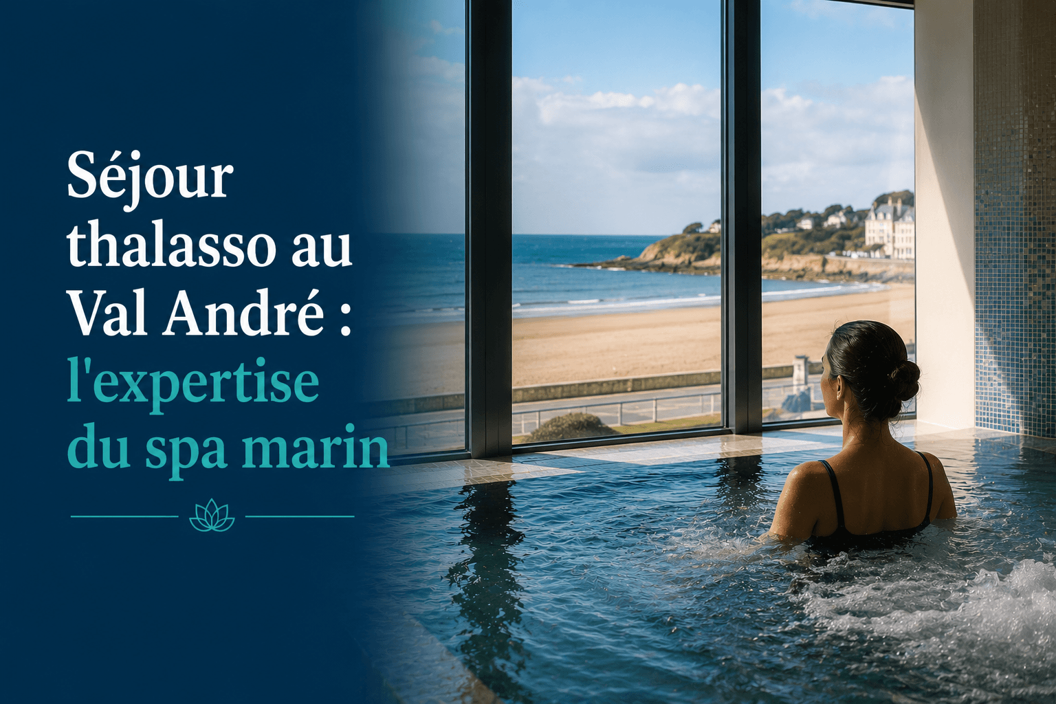 Séjour thalasso au Val André : l’expertise du spa marin