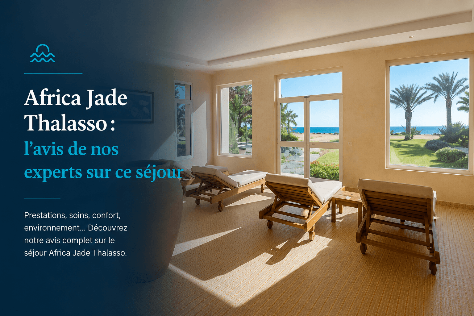 Africa Jade Thalasso : l’avis de nos experts sur ce séjour