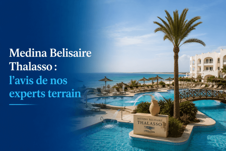 Medina Belisaire Thalasso : l'avis de nos experts terrain