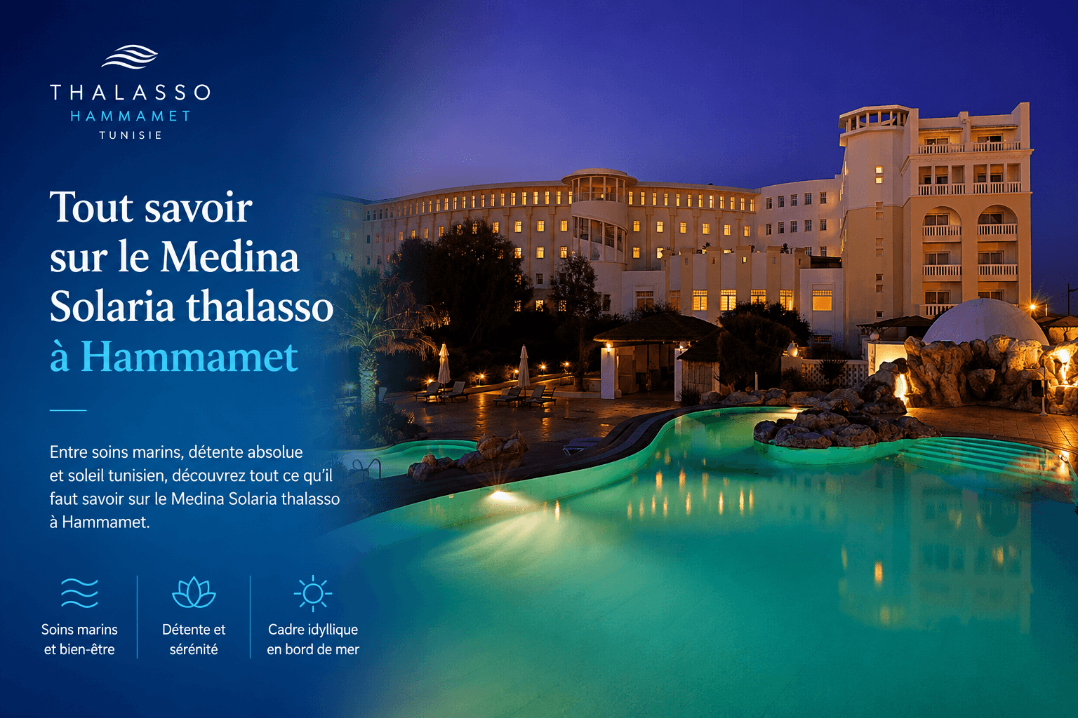 Tout savoir sur le Medina Solaria thalasso à Hammamet