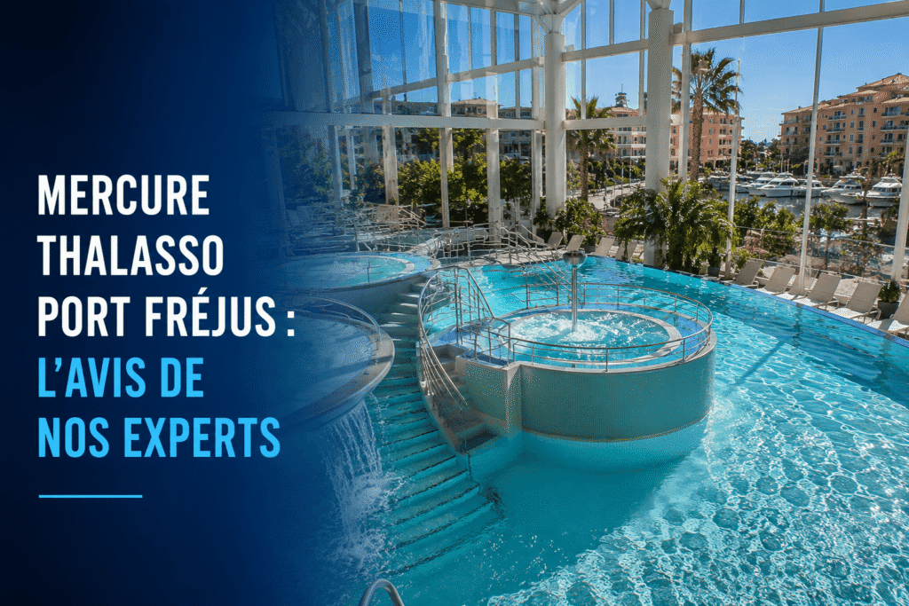 Mercure thalasso Port Fréjus : l'avis de nos experts