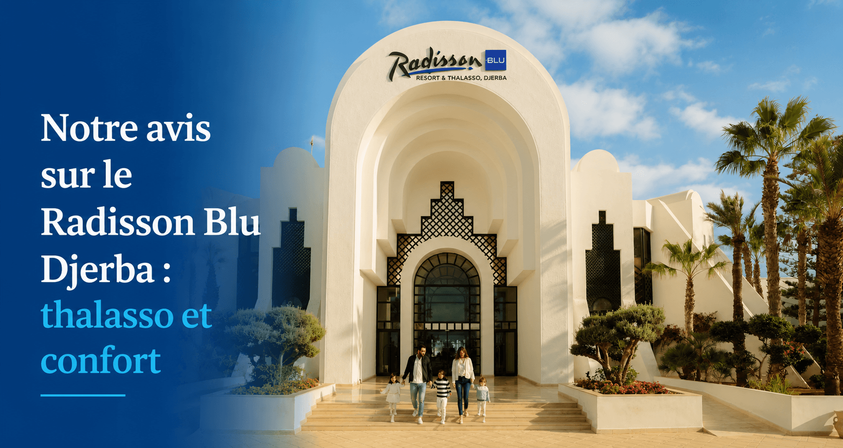 Notre avis sur le Radisson Blu Djerba : thalasso et confort