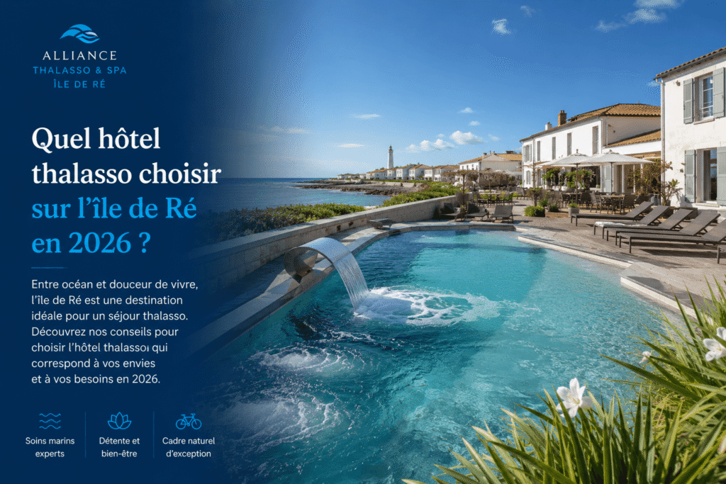Quel hôtel thalasso choisir sur l'île de Ré en 2026 ?