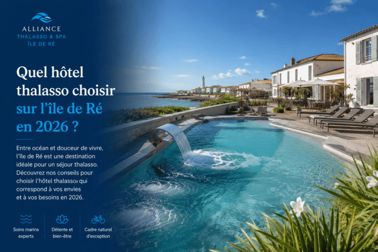 Quel hôtel thalasso choisir sur l'île de Ré en 2026 ?