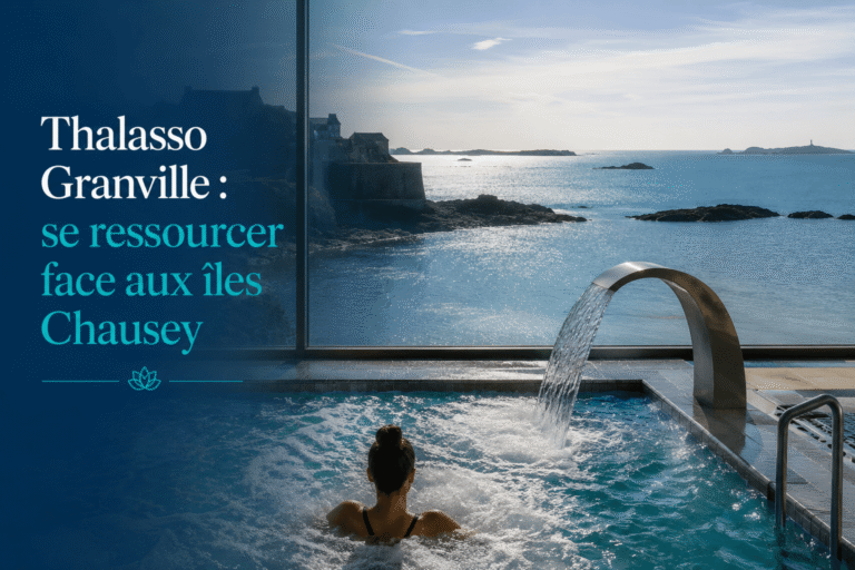 Thalasso Granville : se ressourcer face aux îles Chausey