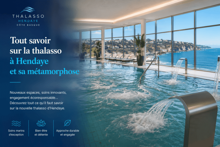 Tout savoir sur la thalasso à Hendaye et sa métamorphose