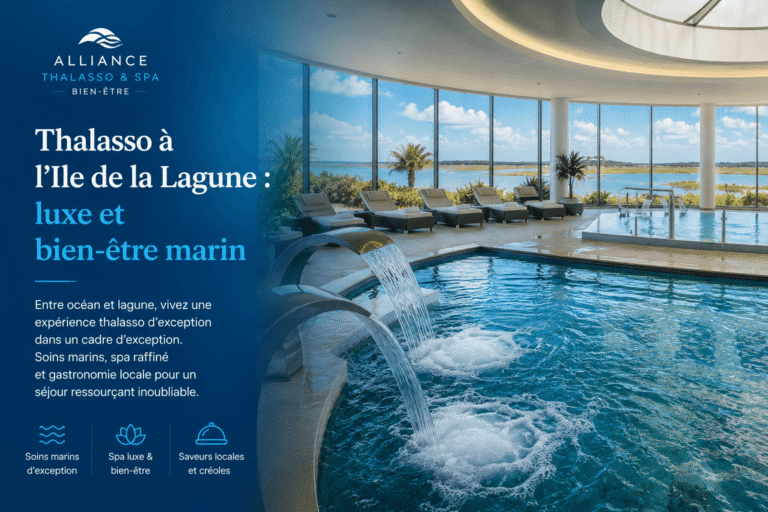 Thalasso à l'Ile de la Lagune : luxe et bien-être marin