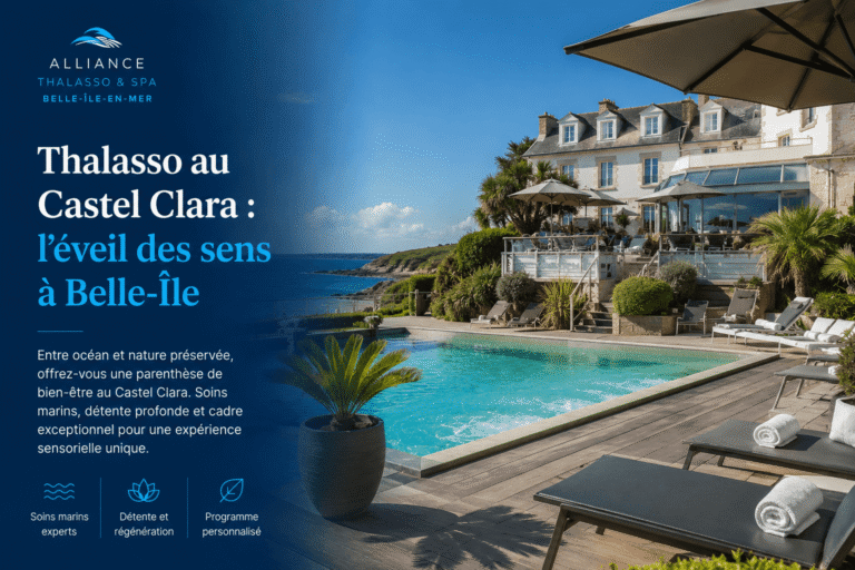 Thalasso au Castel Clara : l'éveil des sens à Belle-Île
