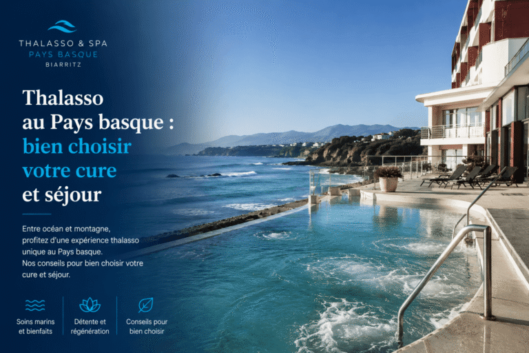 Thalasso au Pays Basque : bien choisir votre cure et séjour