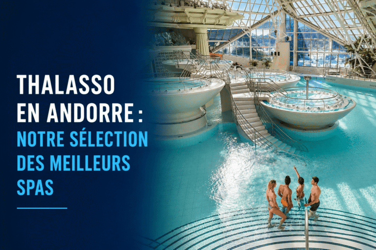 Thalasso en Andorre : notre sélection des meilleurs spas