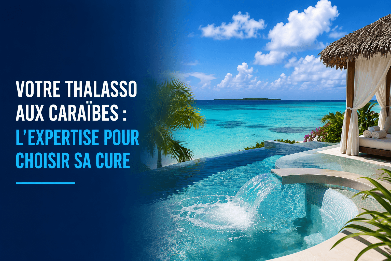 Votre thalasso aux Caraïbes : l’expertise pour choisir sa cure